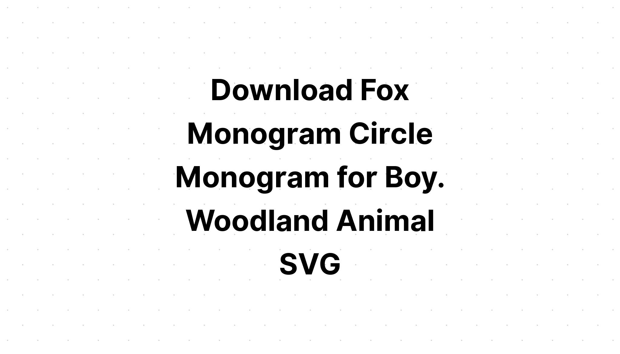 Download Free Svg Fox Monograms